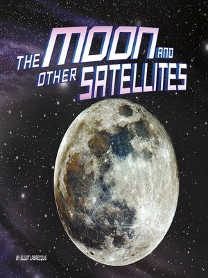 cover image of The Moon and Other Satellites